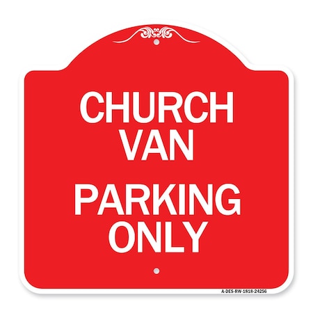 Signmission Designer Series Sign-Church Van Parking Only, Red & White Aluminum Sign, 18" x 18", RW-1818-24256 A-DES-RW-1818-24256